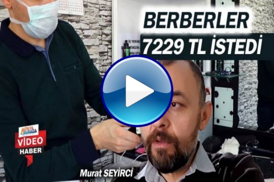 Antalya'daki berberler Cumhurbaşkanı'ndan 7229 TL istedi.